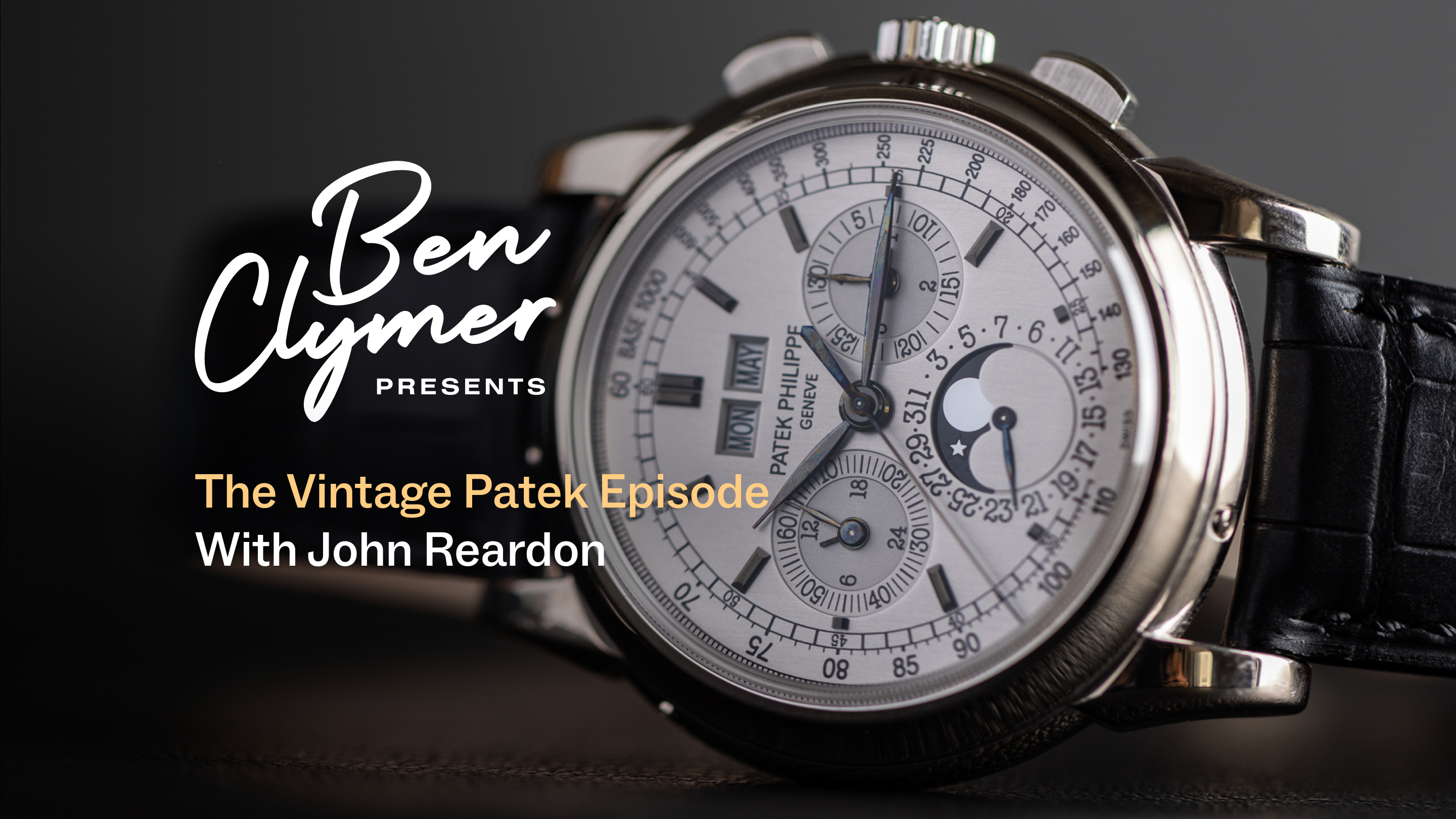 Ben Clymer Presents: Ep. 8 – The Vintage Patek Episode With